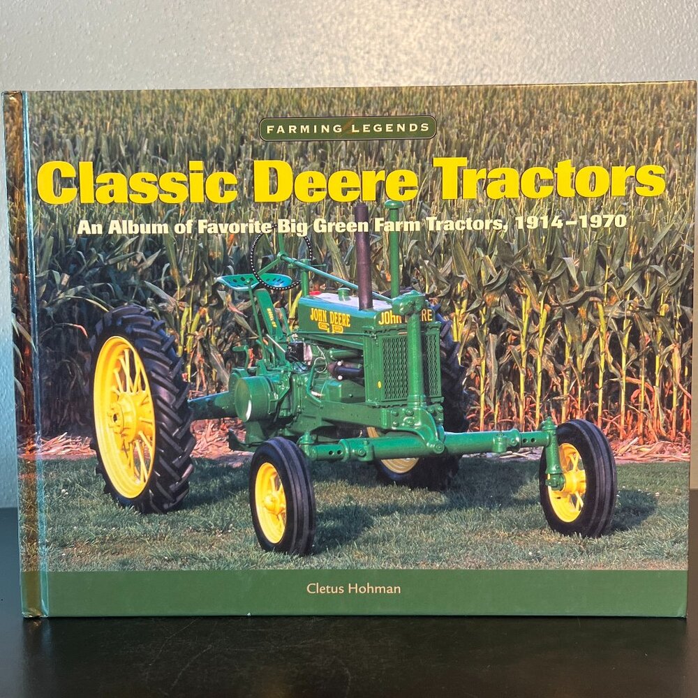 John Deere Classic Tractors 1914-1970 Hardcover Book Cletus Hohman Vintage Farm